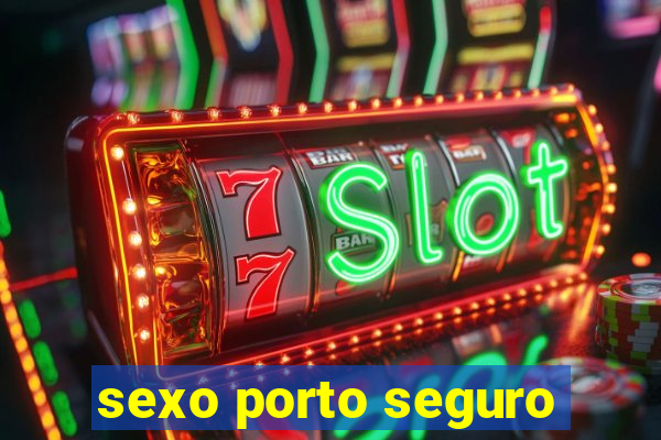 sexo porto seguro